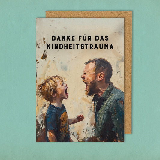 Danke für das Kindheitstrauma - Grußkarte 10,5 x 14,8 cm