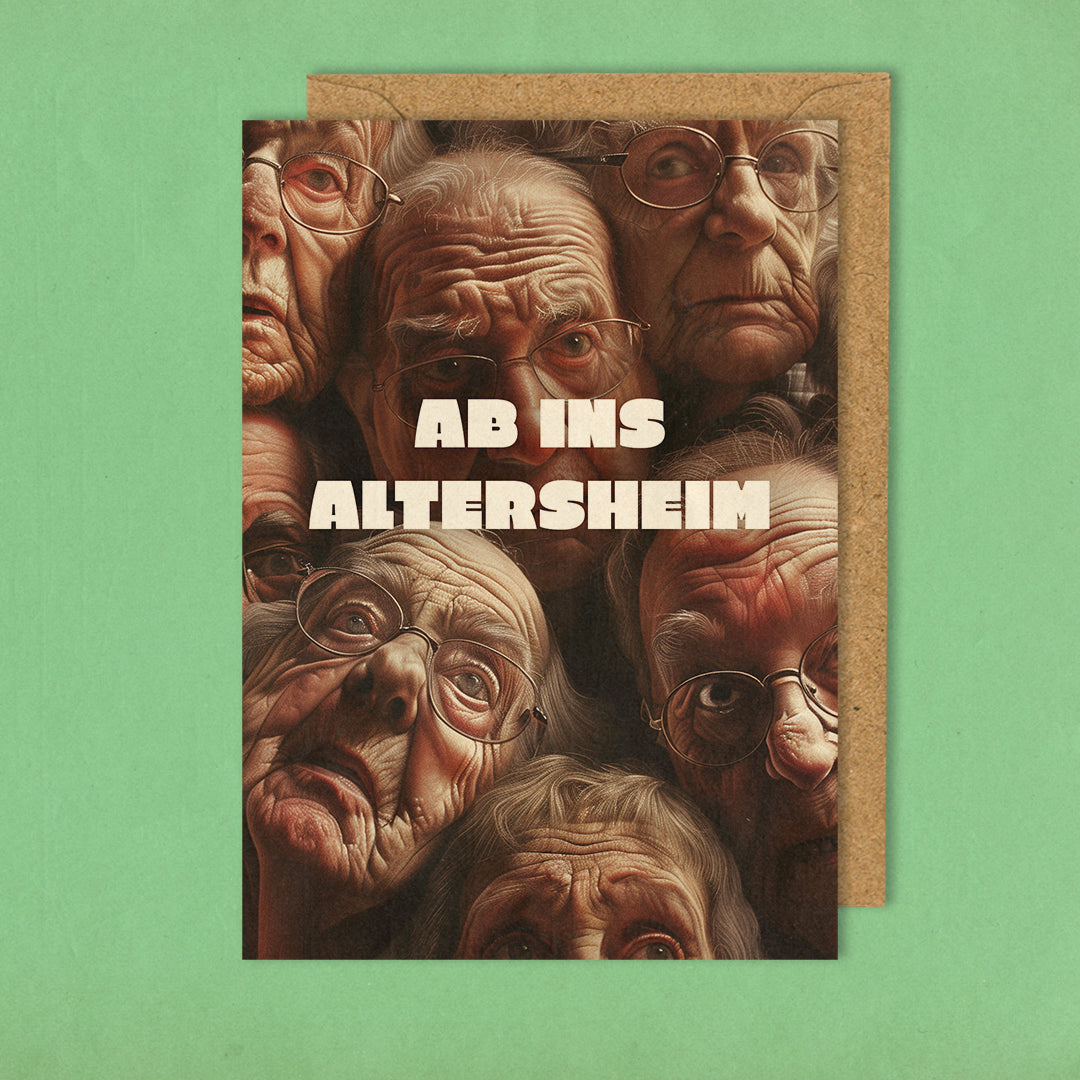 Ab ins Altersheim - Grußkarte 10,5 x 14,8 cm