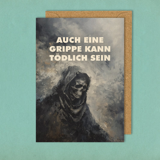 Auch eine Grippe kann tödlich sein - Grußkarte 10,5 x 14,8 cm