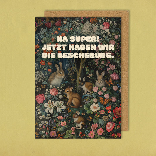 Na super! Jetzt haben wir die Bescherung - Grußkarte 10,5 x 14,8 cm