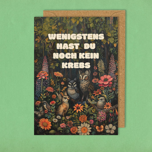 Wenigstens hast du noch kein Krebs - Grußkarte 10,5 x 14,8 cm