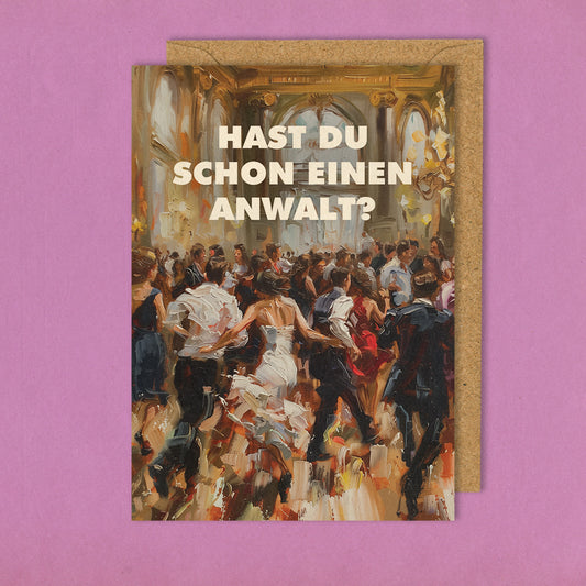 Hast du schon einen Anwalt? - Grußkarte 10,5 x 14,8 cm